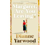 Margaret, Are You Leaving?