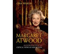 Margaret Atwood: An Introduction to Critical Views of Her Fiction