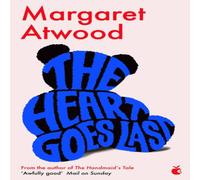 Margaret Atwood The Heart Goes Last Paperback Book Margaret Atwood Multicolor