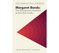 Margaret Bonds: The Montgomery Variations and Du Bois Credo (New Cambridge Music Handbooks)