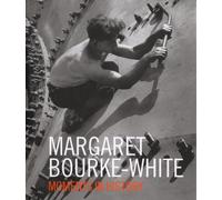 Margaret Bourke-White: Moments in History