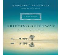 Margaret Brownley A Grieving God's Way: The Path to Lasting Hope & Healing Margaret Brownley Multicolor