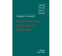 Margaret Cavendish: Observations Upon Experimental Philosophy (Cambridge Texts in the History of Philosophy)