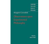 Margaret Cavendish: Observations upon Experimental Philosophy (Cambridge Texts in the History of Philosophy)