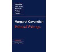 Margaret Cavendish: Political Writings: Political Wrtng (Cambridge Texts in the History of Political Thought)