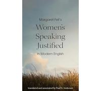 Margaret Fell's "Women's Speaking Justified" in Modern English