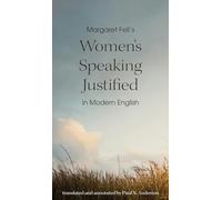 Margaret Fell's "Women's Speaking Justified" in Modern English