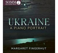 Margaret Fingerhut - Ukraine - A Piano Portrait