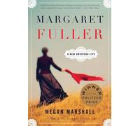 Margaret Fuller: A New American Life