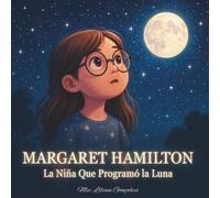 Margaret Hamilton: La Niña Que Programó la Luna