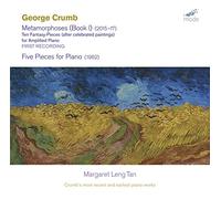 Margaret Leng Tan - George Crumb: Metamorphoses (Book I), Ten Fantasy-Pieces (after celebrated paintings) for Amplified Piano - first record