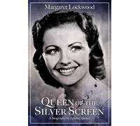 Margaret Lockwood: Queen of the Silver Screen