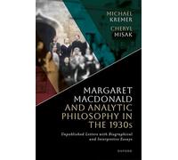Margaret Macdonald and Analytic Philosophy in the 1930s: Unpublished Letters with Biographical and Interpretive Essays