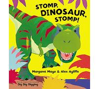 Margaret Mayo & Alex Ayliffe Stomp, Dinosaur, Stomp!
