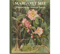 Margaret Mee In Search of Flowers of the Amazon Forests: Diaries of an English Artist Reveal the Beauty of the Vanishing Rainforest 1St edition by Mee, Margaret (1987) Hardcover