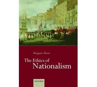 Margaret Moore The Ethics of Nationalism (Hardback)