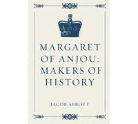Margaret of Anjou: Makers of History