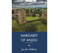 Margaret of Anjou: Medieval Queens of England at War (Annotated)