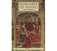 Margaret of Anjou : Queenship and Power in Late Medieval England