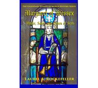 Margaret of Wessex: Mother, Saint, and Queen of Scots: 10 (The Legendary Women of World History)