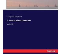 Margaret Oliphant A Poor Gentleman:Vol. III Paperback Book Margaret Oliphant Multicolor