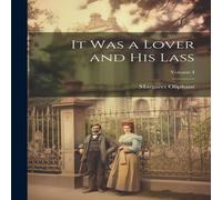 Margaret Oliphant It Was a Lover & His Lass; Volume I Book - Paperback Margaret Oliphant Multicolor