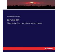 Margaret Oliphant Jerusalem:The Holy City, its History & Hope Paperback Book Margaret Oliphant Multicolor