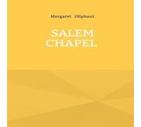 Margaret Oliphant Salem Chapel:Victorian novel religious dissent chapel community Margaret Oliphant Multicolor