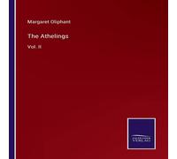 Margaret Oliphant The Athelings:Vol. II Paperback Book Margaret Oliphant Multicolor