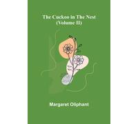 Margaret Oliphant The Cuckoo in the Nest (Volume II) Paperback Book Margaret Oliphant Multicolor