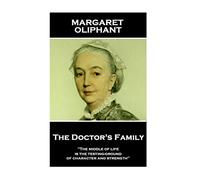 Margaret Oliphant - The Doctor's Family: "The middle of life is the testing-ground of character and strength"