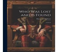 Margaret Oliphant Who was Lost & is Found; a Novel Book - Paperback Margaret Oliphant Multicolor