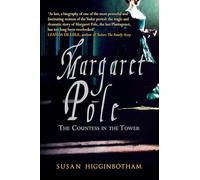 Margaret Pole: The Countess in the Tower