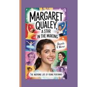 MARGARET QUALLEY, A STAR IN THE MAKING: The Inspiring Life of a Young Performer