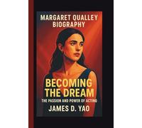MARGARET QUALLEY: BECOMING THE DREAM THE PASSION AND POWER OF ACTING