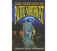 Margaret Read MacDonald Ghost Stories from the Pacific Northwest Paperback Book Margaret Read MacDonald Multicolor