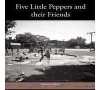 Margaret Sidney Five Little Peppers & their Friends Book - Paperback Margaret Sidney Multicolor
