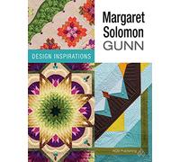 Margaret Solomon Gunn: Design Inspirations (AQS Signature)