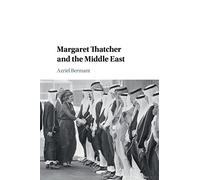 Margaret Thatcher and the Middle East