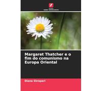 Margaret Thatcher e o fim do comunismo na Europa Oriental