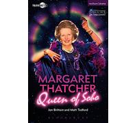 Margaret Thatcher Queen of Soho (Modern Plays)