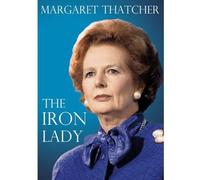 Margaret Thatcher: The Iron Lady