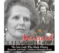 Margaret Thatcher: The Iron Lady Who Made History - Biography 3rd Grade Children's Biography Books