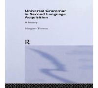 Margaret Thomas Universal Grammar in Second-Language Acquisition: A History Margaret Thomas Multicolor