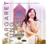 MARGARET TUNG - MARGARET TUNG - THE VIEW FROM MY WINDOW