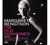 Margareta Bengtson - I'm Old Fashioned