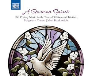 Margaretha Consort; Sietze de Vries; Marit Broekroelofs - A German Spirit - 17th Century Music for the Time of Whitsun and Trinitatis