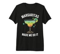 Margaritas Made Me Do It Tequila Cocktail Drinking Premium T-Shirt