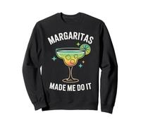 Margaritas Made Me Do It Tequila Cocktail Drinking Sweatshirt