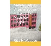 Margarite's Dreamcatcher - Life in the Paradise Hospital